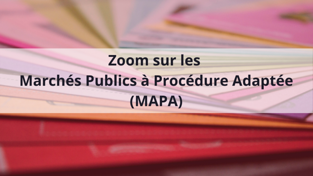 Zoom sur les marchés publics à procédure adaptée (MAPA)